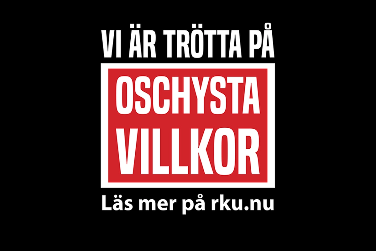 Bild d&auml;r det st&aring;r "Vi &auml;r tr&ouml;tta p&aring; oschysta villkor"