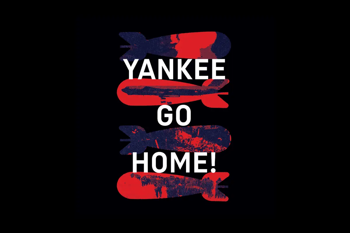 Bild p&aring; fyra bombliknande urklipp med bilder i och texten "Yankee go home!" ovanp&aring;